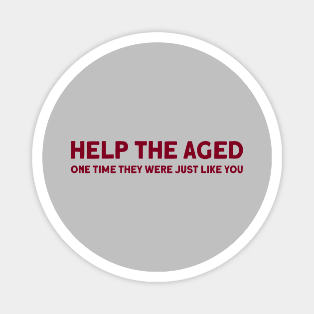 Help the aged 2, burgundy Magnet by Perezzzoso